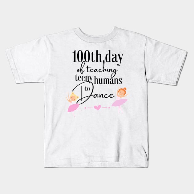 100 days of school for dance teachers Kids T-Shirt by Dancespread